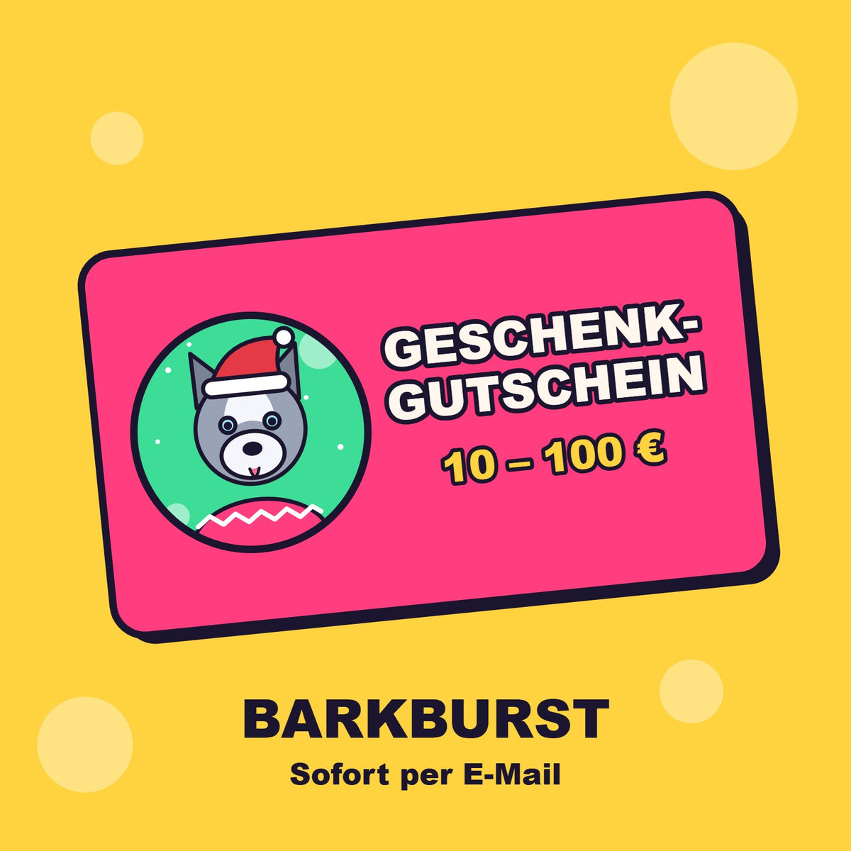 BarkBurst Geschenkgutschein von 10 bis 100 Euro